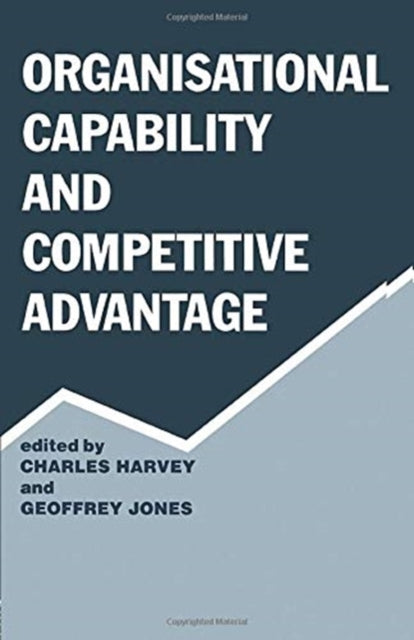 Book cover of: Organisational Capability and Competitive Advantage. By: Charles Harvey