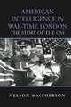 Book cover of: American Intelligence in War-time London. By: Nelson MacPherson