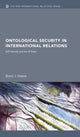 Book cover of: Ontological Security in International Relations. By: Brent J. Steele