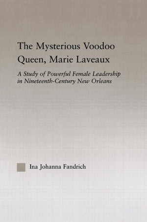 The Mysterious Voodoo Queen, Marie Laveaux