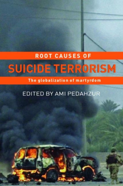 Book cover of: Root Causes of Suicide Terrorism. By: Ami Pedazhur