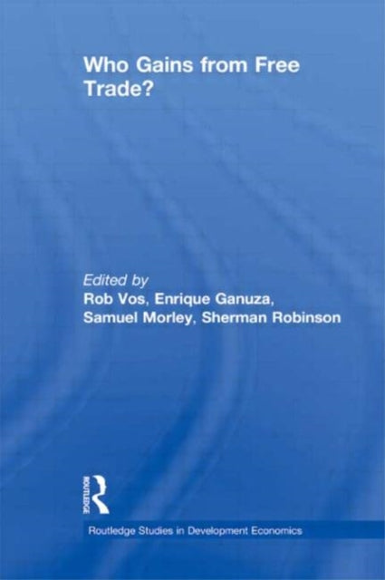 Book cover of: Who Gains from Free Trade. By: Vos & Ganuza