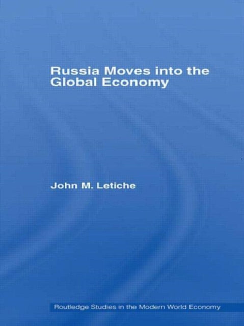 Book cover of: Russia Moves into the Global Economy. By: John M. Letiche, John Letiche