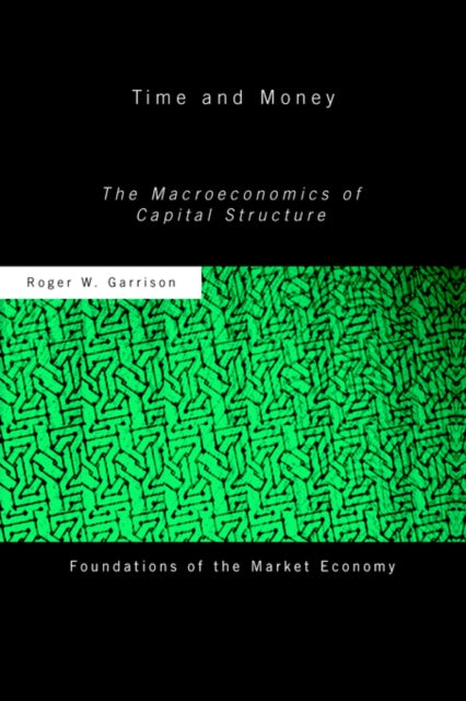 Book cover of: Time and Money. By: Roger Garrison
