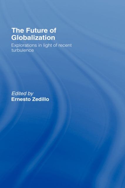 Book cover of: Future of Globalization. By: Ernesto Zedillo