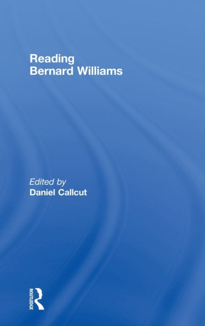 Book cover of: Reading Bernard Williams. By: Daniel Callcut