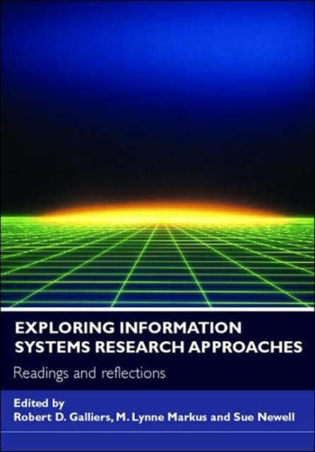 Book cover of: Exploring Information Systems Research Approaches. By: Galliers