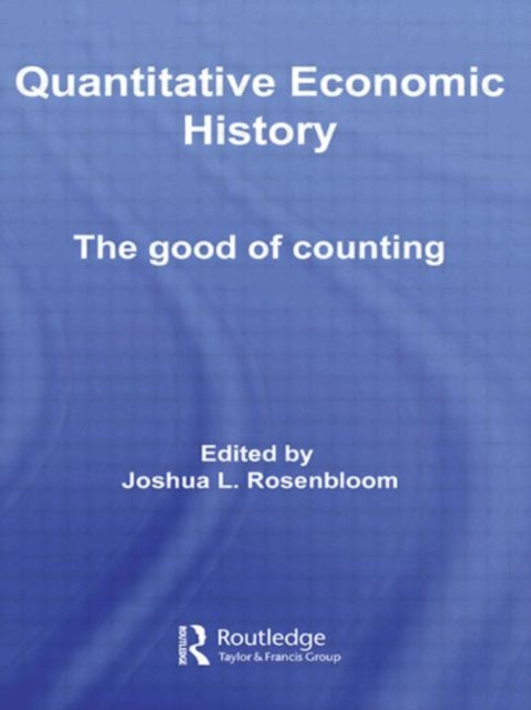 Book cover of: Quantitative Economic History. By: Joshua L. Rosenbloom, Joshua L. Rosen