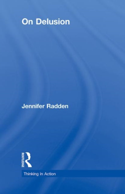 Book cover of: On Delusion. By: Jennifer Radden