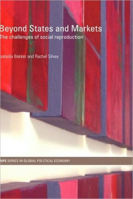 Book cover of: Beyond States and Markets. By: Isabella Bakker
