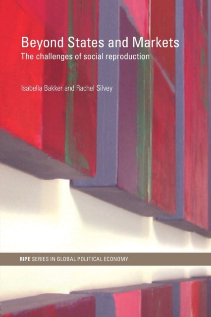 Book cover of: Beyond States and Markets. By: Isabella Bakker