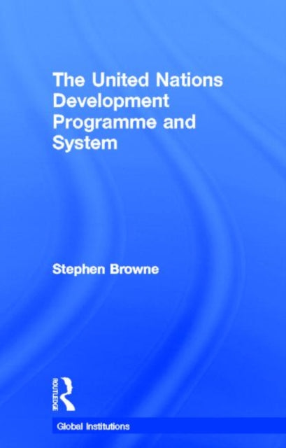 Book cover of: United Nations Development Programme and System (UNDP). By: Stephen Browne