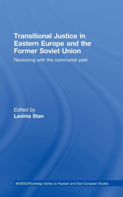 Book cover of: Transitional Justice in Eastern Europe and the former Soviet Union. By: Lavinia Stan