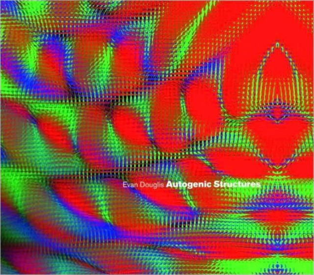 Book cover of: Autogenic Structures. By: Evan Douglis