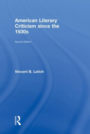 American Literary Criticism Since the 1930s