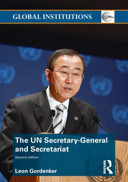 Book cover of: UN Secretary-General and Secretariat. By: Leon Gordenker