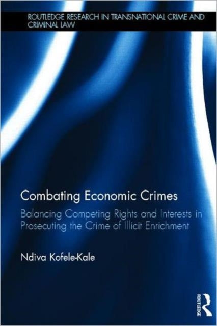 Book cover of: Combating Economic Crimes. By: Ndiva Kofele-Kale
