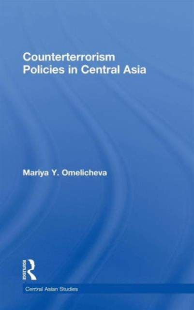 Book cover of: Counterterrorism Policies in Central Asia. By: Mariya Y. Omelicheva