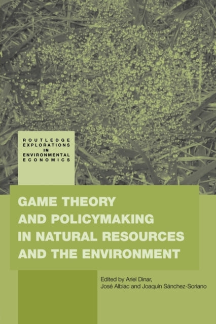 Book cover of: Game Theory and Policy Making in Natural Resources and the Environment. By: Ariel Dinar