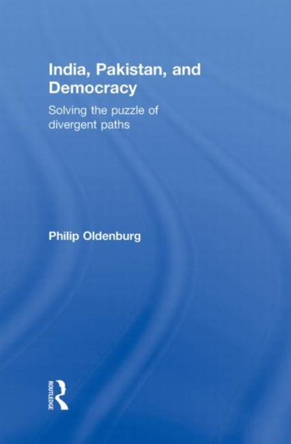 Book cover of: India, Pakistan, and Democracy. By: Philip Oldenburg
