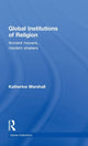 Book cover of: Global Institutions of Religion. By: Katherine Marshall
