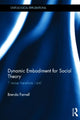 Book cover of: Dynamic Embodiment for Social Theory. By: Brenda Farnell