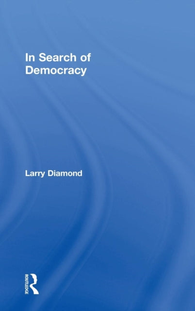 Book cover of: In Search of Democracy. By: Larry Diamond