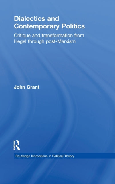 Book cover of: Dialectics and Contemporary Politics. By: John Grant