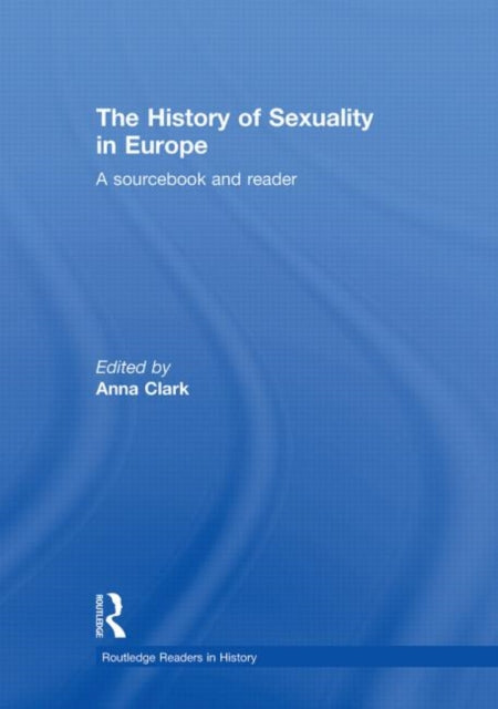 Book cover of: History of Sexuality in Europe. By: Anna Clark