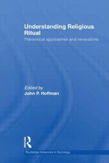 Book cover of: Understanding Religious Ritual. By: Hoffmann, John P.