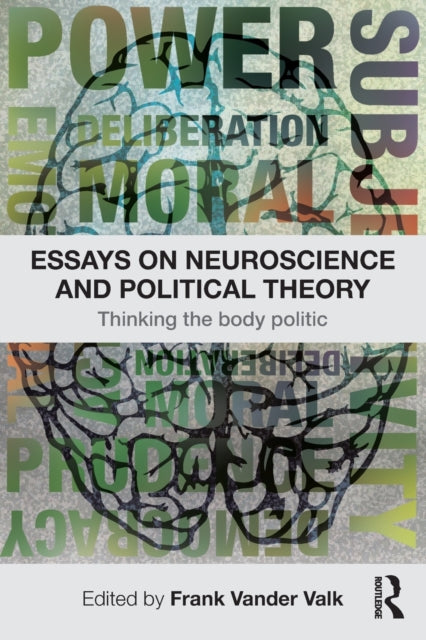 Book cover of: Essays on Neuroscience and Political Theory. By: Frank Vander Valk