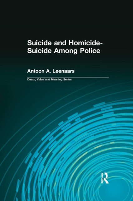 Book cover of: Suicide and Homicide-Suicide Among Police. By: Antoon A Leenaars