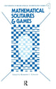 Book cover of: Mathematical Solitaires and Games. By: Benjamin L. Schwartz