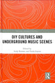 Book cover of: DIY Cultures and Underground Music Scenes. By: Andy Bennett