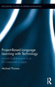 Book cover of: Project-Based Language Learning with Technology. By: Michael Thomas