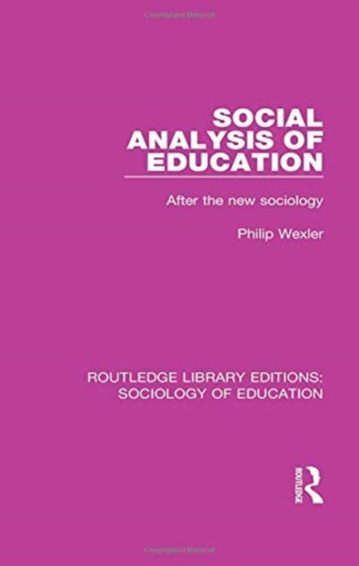 Book cover of: Social Analysis of Education. By: Philip Wexler
