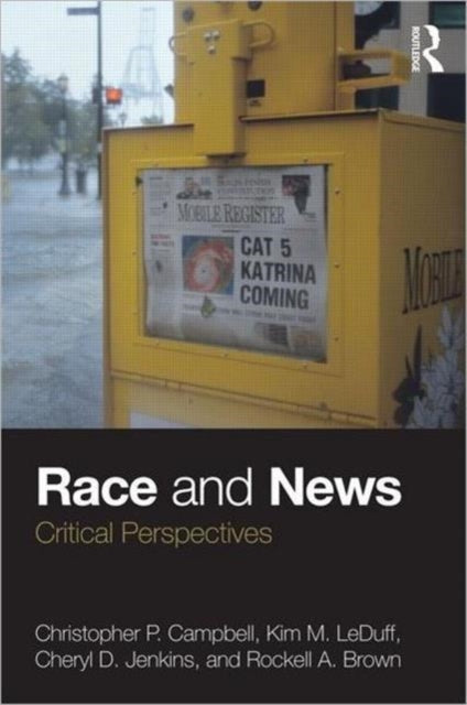 Book cover of: Race and News. By: Christopher P. Campbell