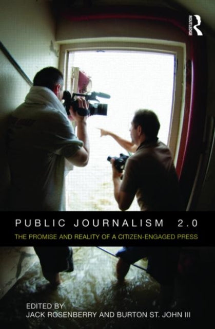 Book cover of: Public Journalism 2.0. By: Jack Rosenberry