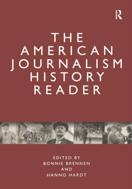 Book cover of: American Journalism History Reader. By: Bonnie Brennen