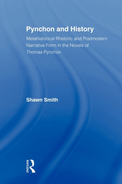 Book cover of: Pynchon and History. By: Shawn Smith