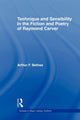 Book cover of: Technique and Sensibility in the Fiction and Poetry of Raymond Carver. By: Arthur F. Bethea