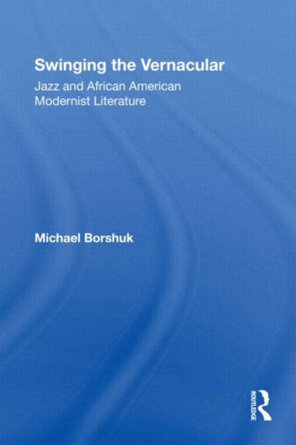 Book cover of: Swinging the Vernacular. By: Michael Borshuk