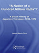 Book cover of: Nation of a Hundred Million Idiots. By: Jayson Makoto Chun