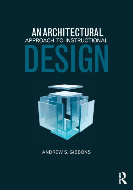 Book cover of: Architectural Approach to Instructional Design. By: Andrew S. Gibbons