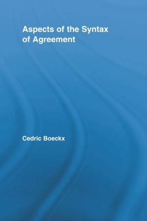 Aspects of the Syntax of Agreement