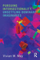 Book cover of: Pursuing Intersectionality, Unsettling Dominant Imaginaries