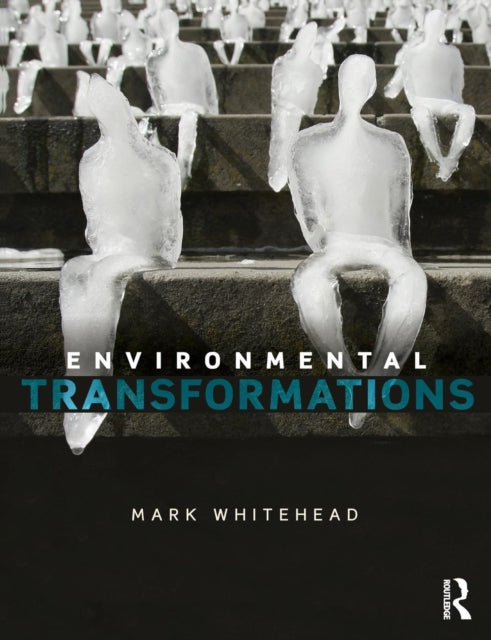 Book cover of: Environmental Transformations. By: Mark Whitehead