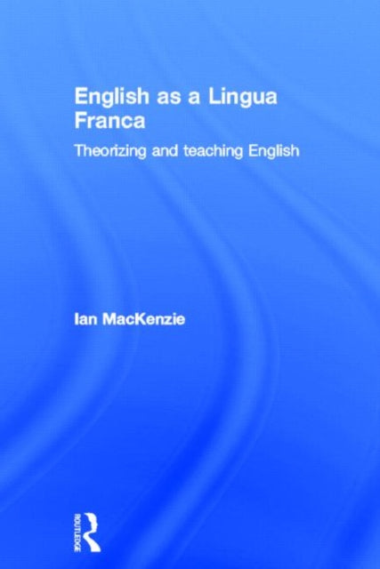 Book cover of: English as a Lingua Franca. By: Ian MacKenzie