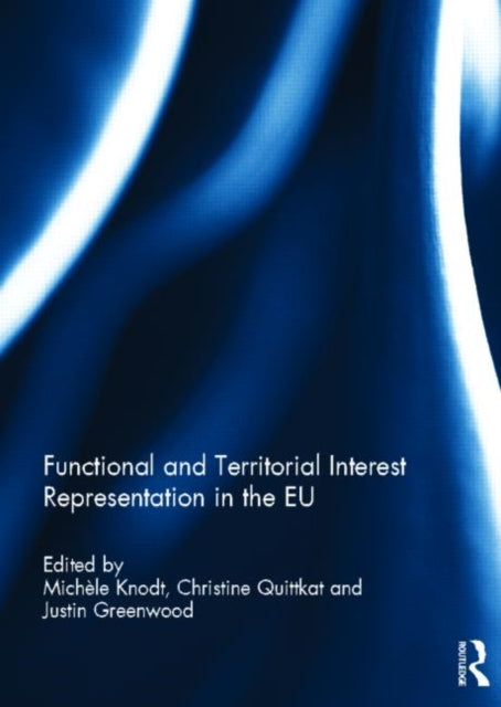 Book cover of: Functional and Territorial Interest Representation in the EU. By: Michèle Knodt