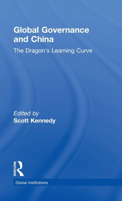 Book cover of: Global Governance and China. By: Scott Kennedy